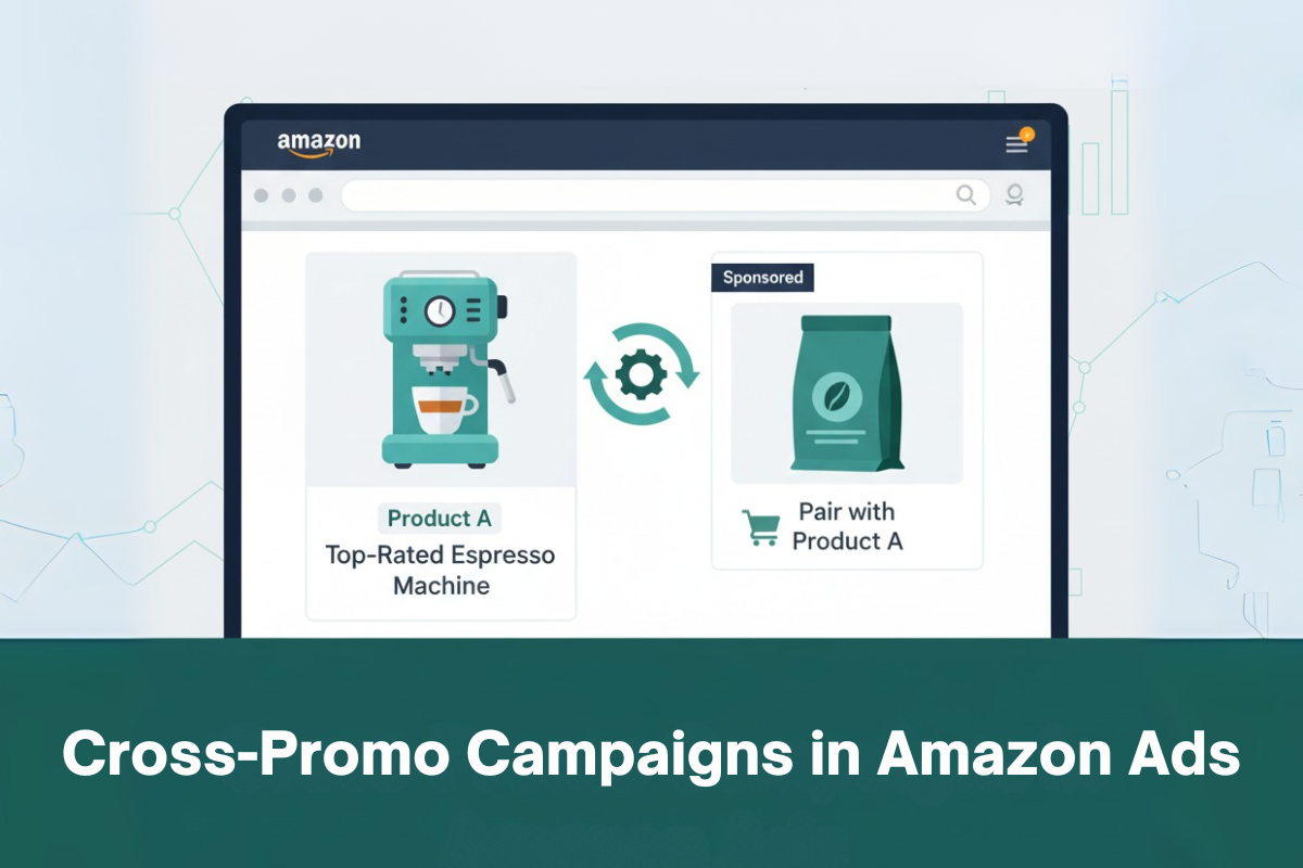 Cross-Promo Campaigns in Amazon Ads The Strategy Every Brand Needs to Scale Smarter
